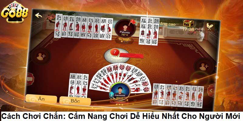 hướng dẫn cách chơi game bài chắn go88