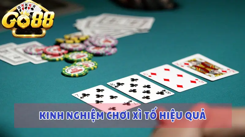 Kinh nghiệm chơi Xì Tố hiệu quả