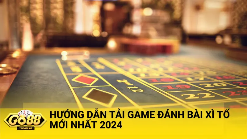 Hướng dẫn tải game đánh bài Xì Tố mới nhất 2024